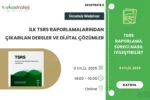 TÜRKİYE SÜRDÜRÜLEBİLİRLİK RAPORLAMA STANDARTLARI (TSRS) Webinarı